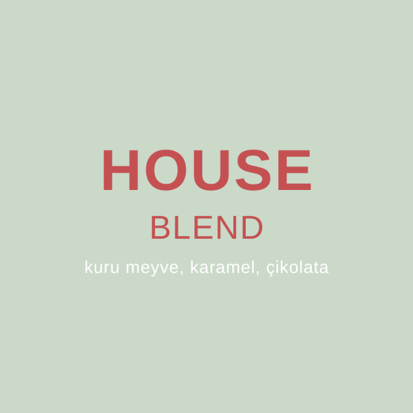HOUSE BLEND